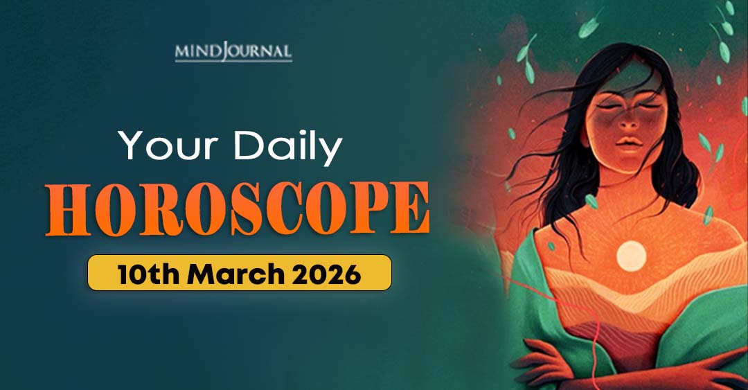 Your Daily Horoscope For 10 March: Free Predictions