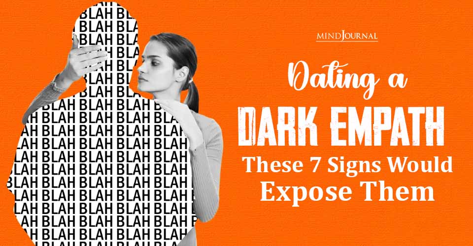 Dating a Dark Empath? These 7 Signs Would Expose Them