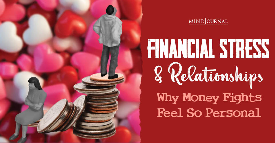 Financial Stress and Relationships: How Money Plays A Part