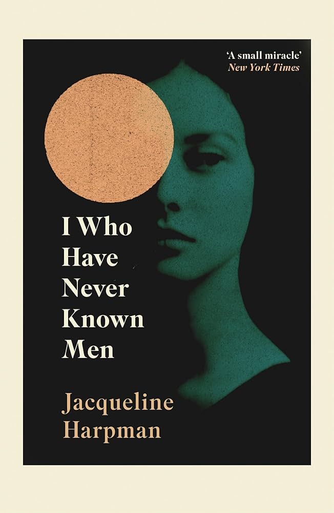 Books about female rage - I Who Have Never Known Men