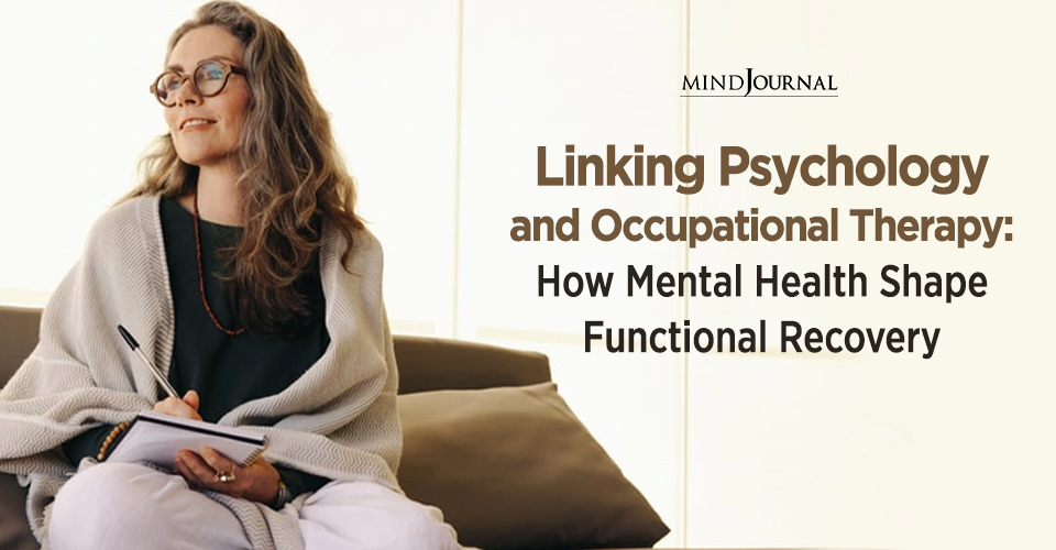 How Occupational Therapy Uses Psychology to Improve Recovery