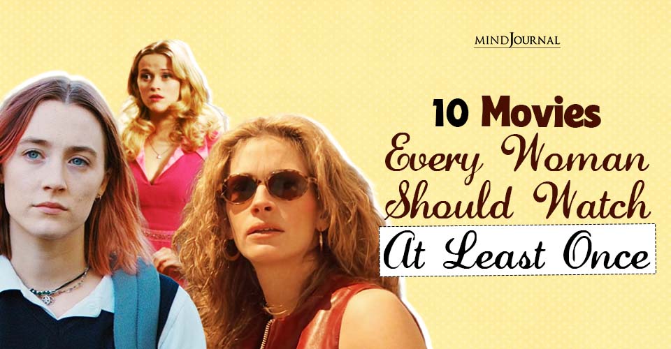 10 Powerful Movies Every Woman Should Watch At Least Once