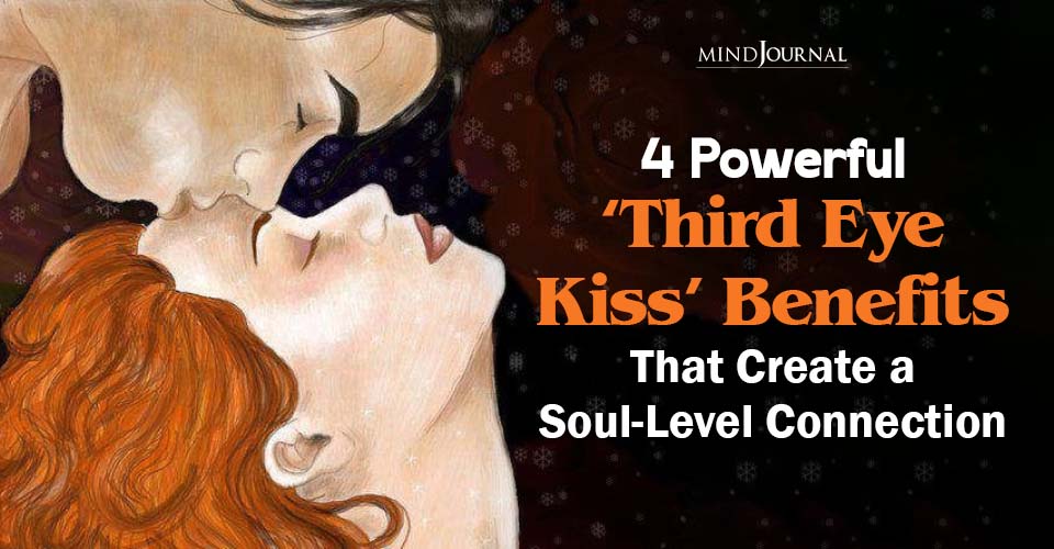 4 Powerful Third Eye Kiss Benefits Deeper Than Love