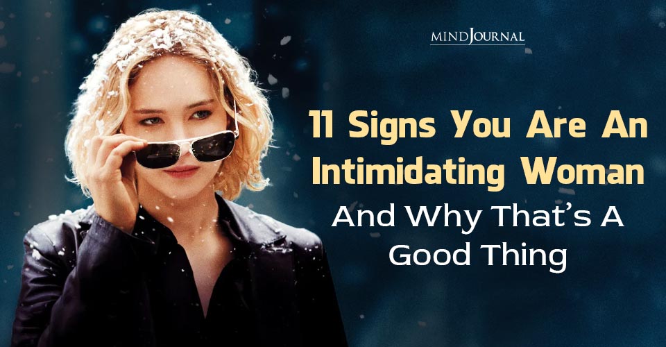 11 Clear Signs You Are An Intimidating Woman