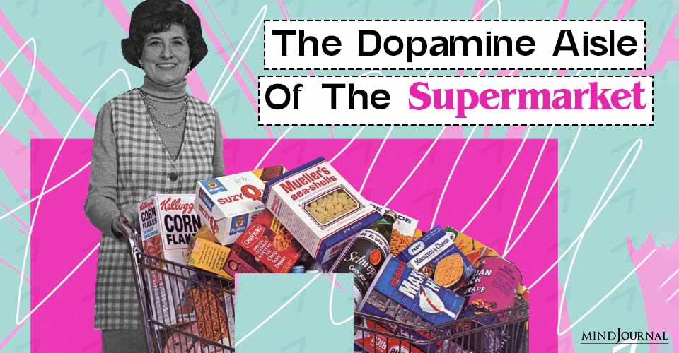 The Dopamine Aisle Of The Supermarket: 3 Important Points
