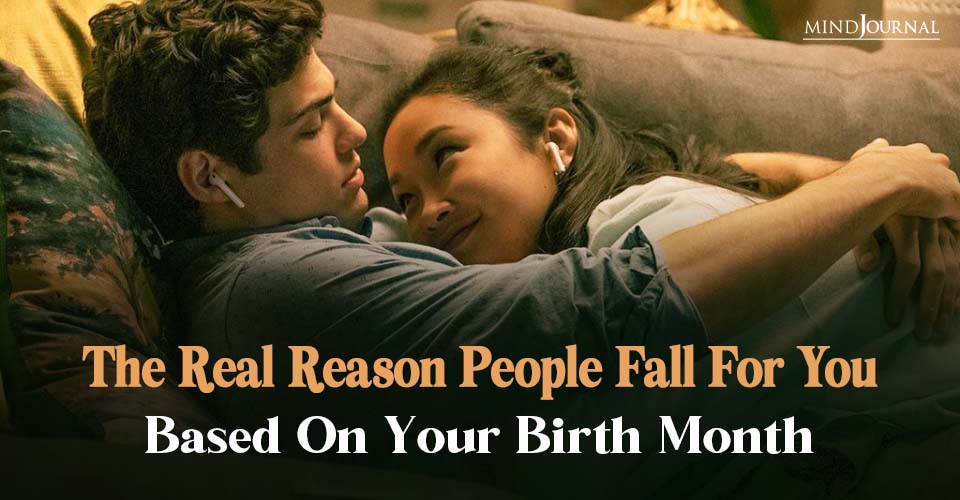 The Reason Why People Love You Based On Your Birth Month