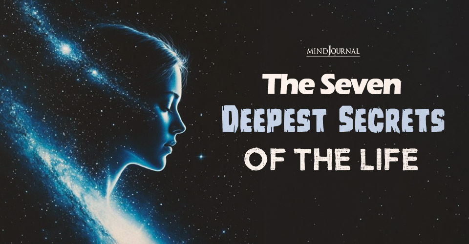 The Seven Deepest Secrets Of The Life