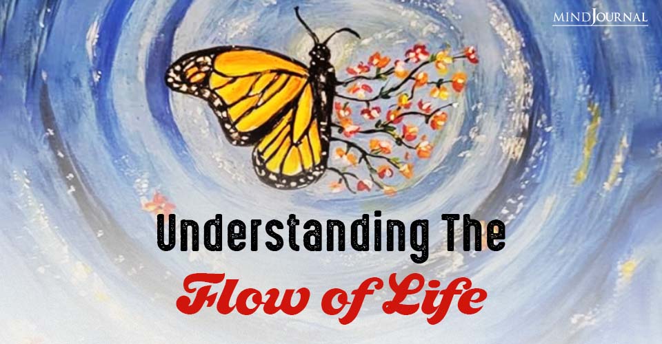 How to Live in the Flow Of Life