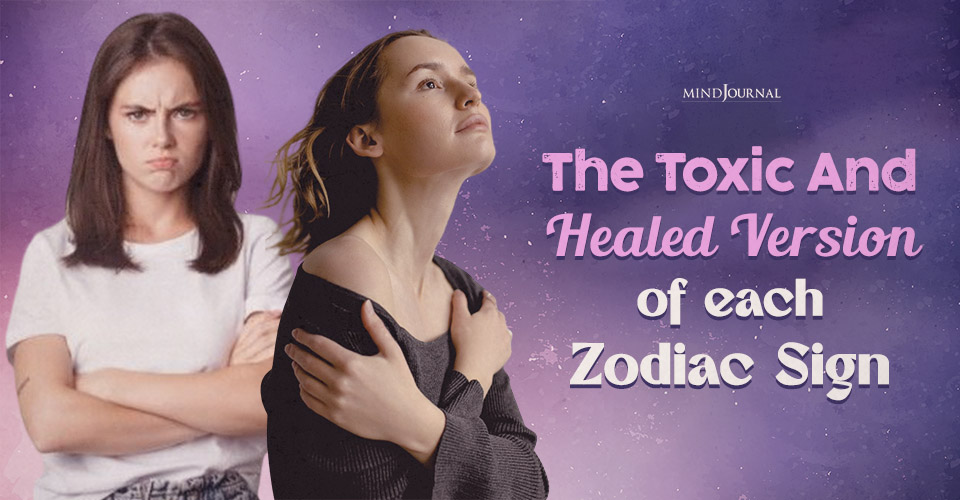 What Are The Toxic Zodiac Traits vs Healed Version Of Yours