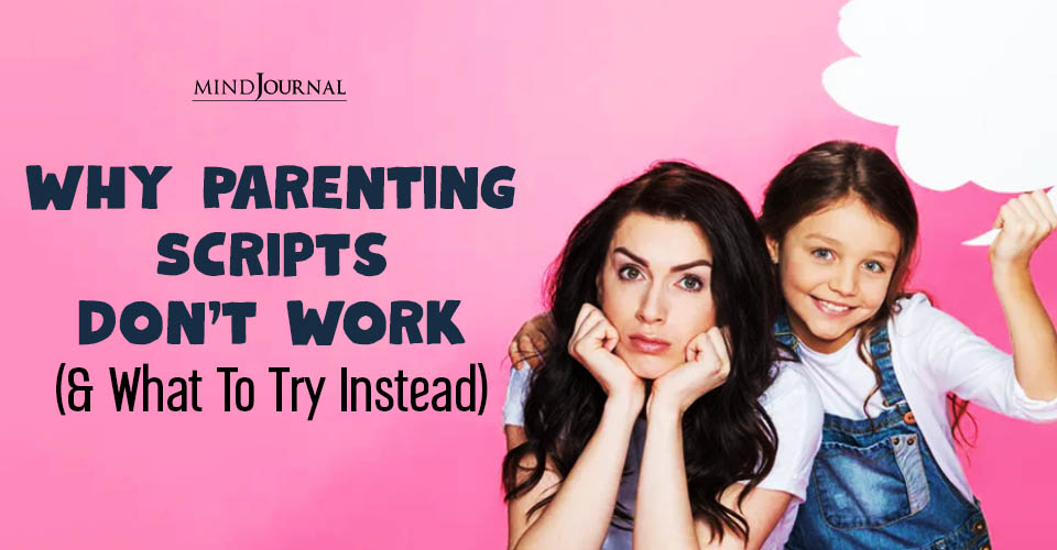Why Parenting Scripts Don't Work: 7 Clear Approaches