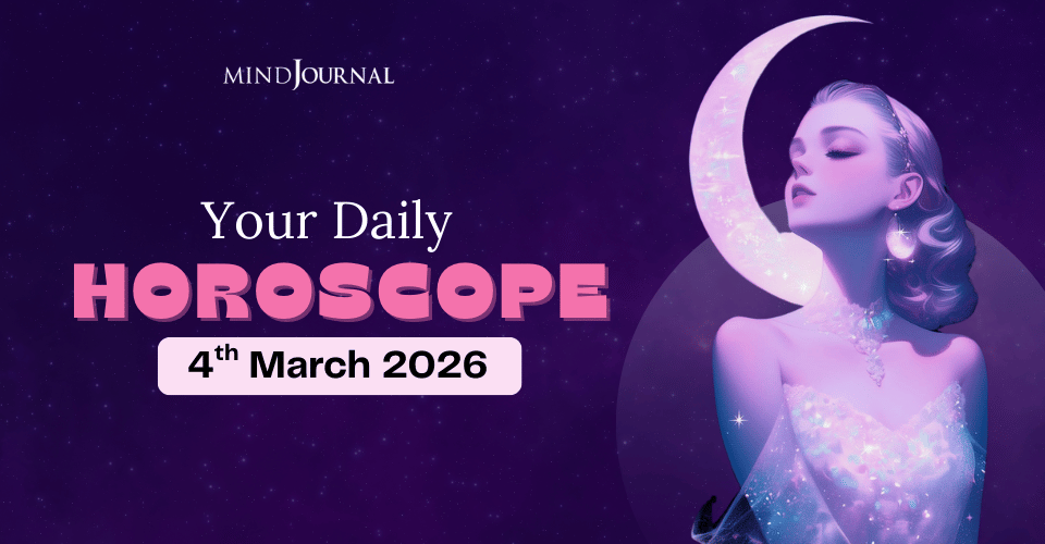 Daily Horoscope: 4 March: Love, Life And Mindset Predictions