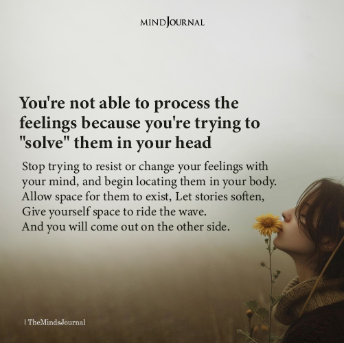 Processing Emotions in the Body: How to Stop Solving Feelings in Your Head