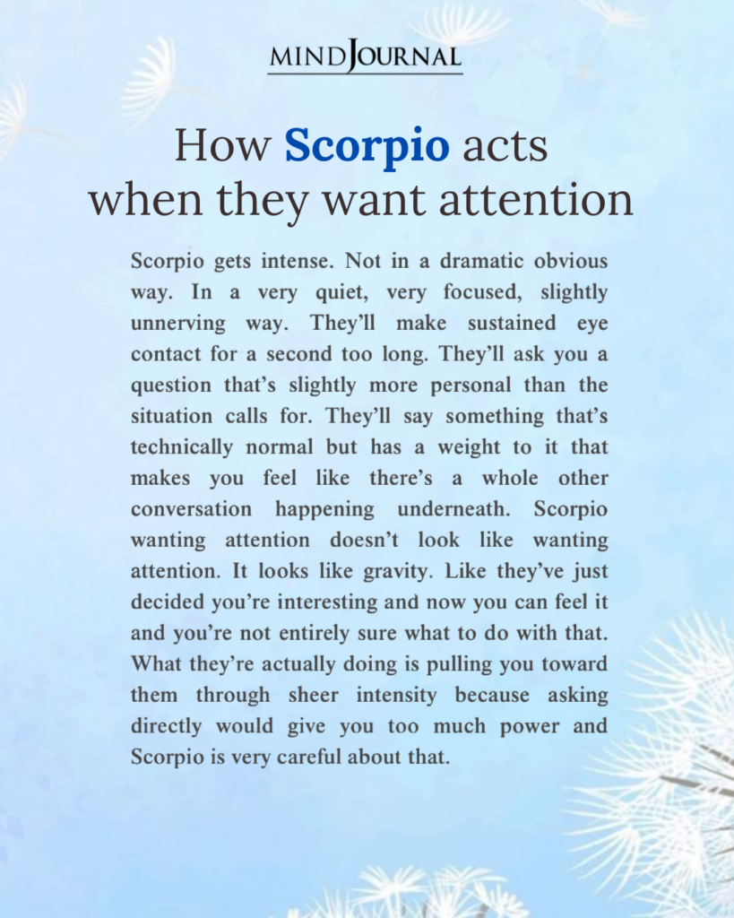 Attention Seeking Behavior of Scorpio