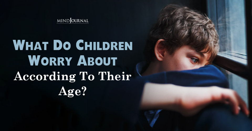 Anxiety in Children:Top Ways It Shows In The 5 Growth Stages
