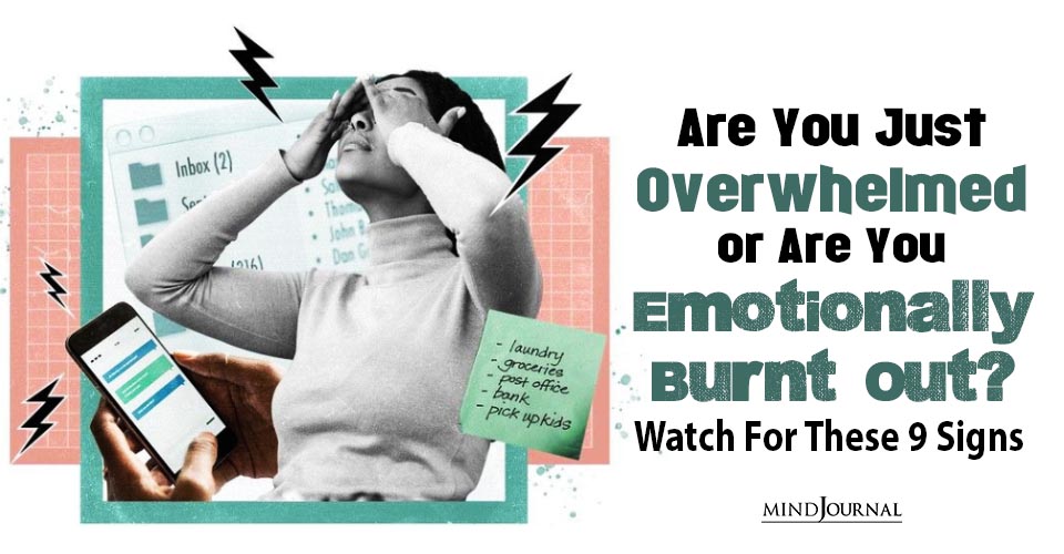 Emotional Burnout: Top 9 Signs You're Facing It