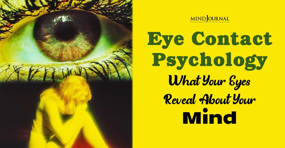 8 Clear Types of Eye Contact Psychology And Mental Health