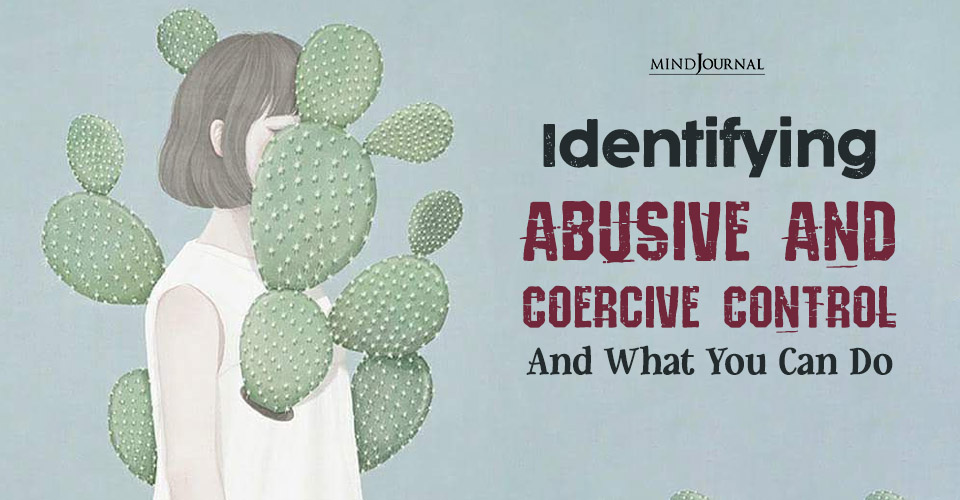 Identifying Abusive And Coercive Control And What To You Can Do