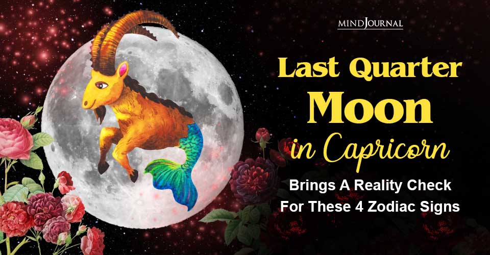 Last Quarter Moon in Capricorn: 4 Will Face Clear Directions