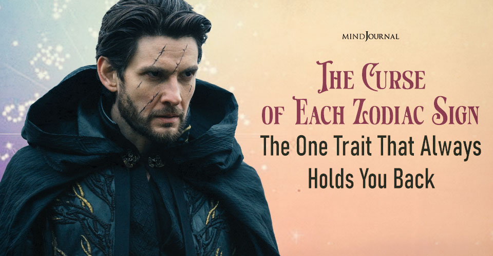 The Curse of Each Zodiac Sign: The Pattern You Keep Repeating