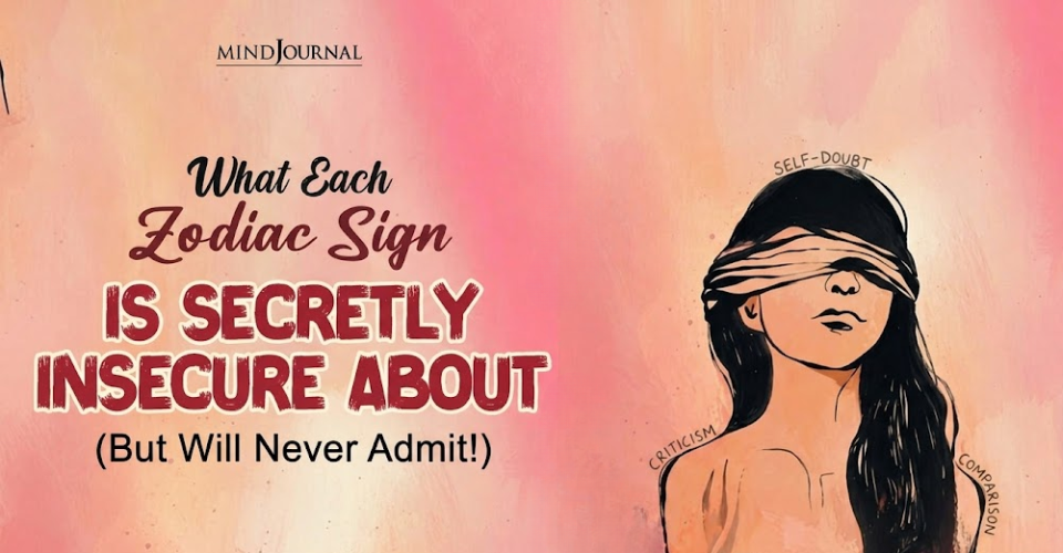 Zodiac Signs Insecurities: What Your Sign Hides Deep Down?