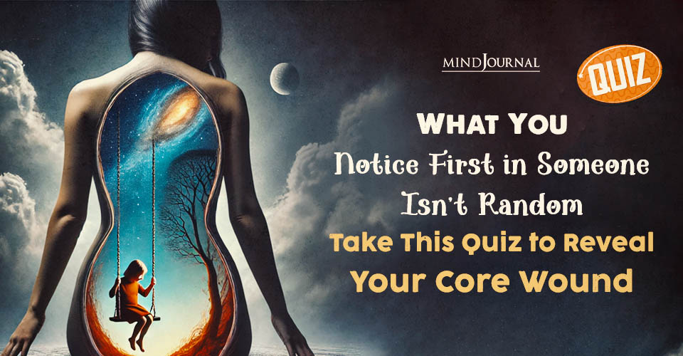 What Is My Core Wound Quiz? 10 Signs That Expose It!
