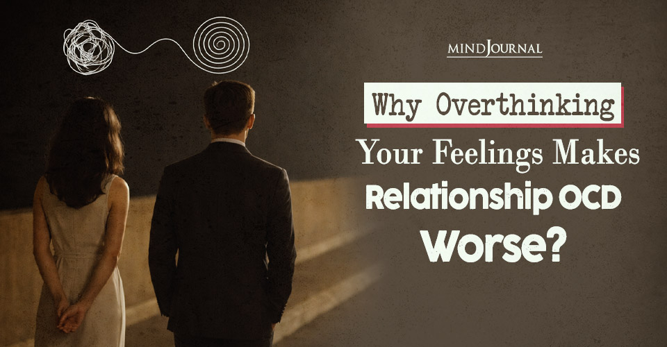 10 Signs Why Your Relationship OCD is Getting Worse?