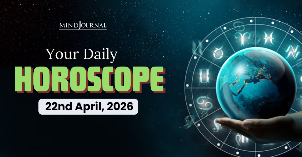 Your Daily Horoscope 22 April, 2026: Free Horoscope