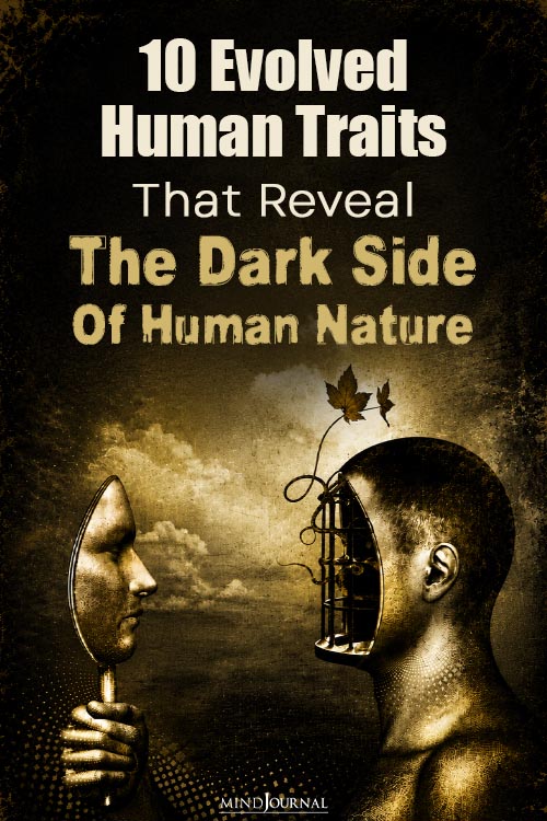 10 Evolved Human Traits That Reveal The Dark Side Of Human Nature pinx