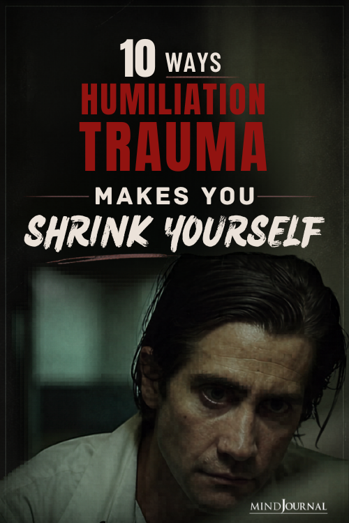 10 Ways Humiliation Trauma Makes You Shrink Yourself pinx