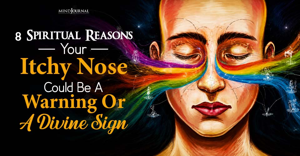 8 Spiritual Reasons Your Itchy Nose Could Be A Warning Or A Divine Sign