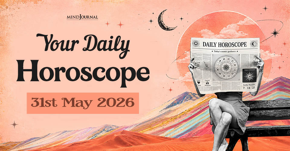 Daily Horoscope 31 May 2026: Prediction for Zodiac Signs