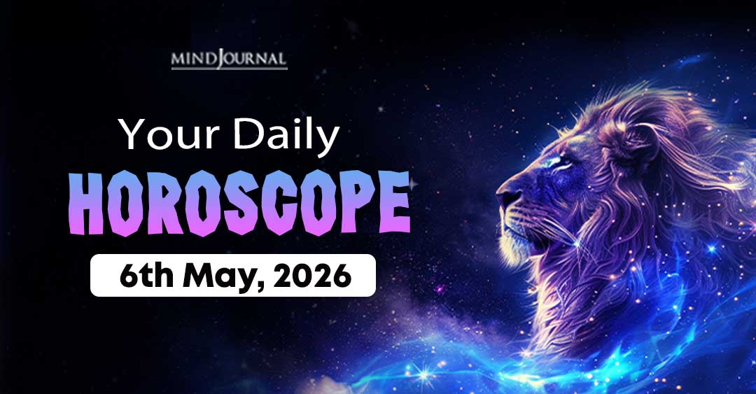 Your Daily Horoscope 6 May, 2026: Free Predictions