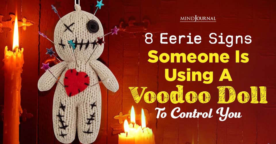 8 Signs Someone Is Using A Voodoo Doll On You: Creepy Attack
