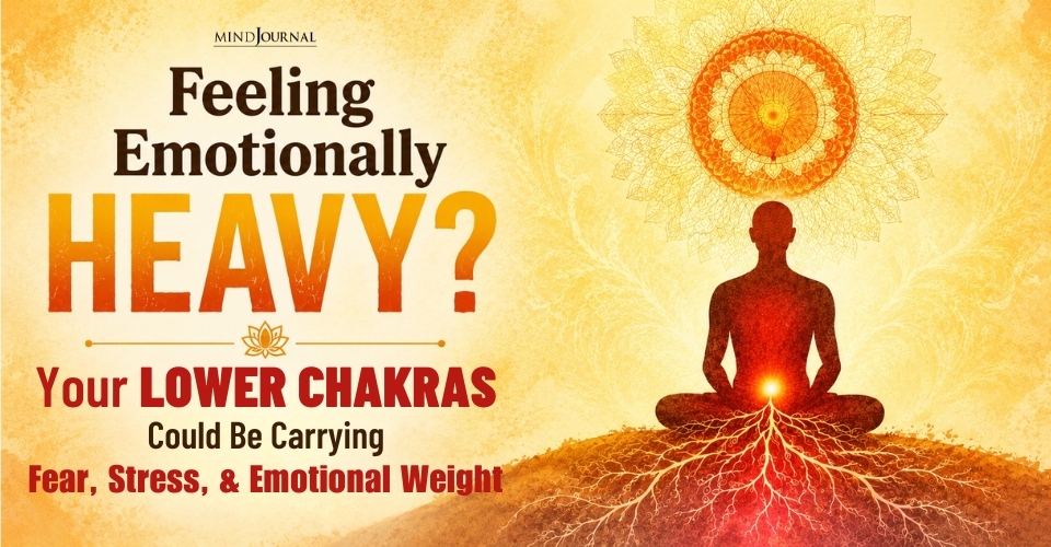 Lower Chakras: Why These 3 Feel Powerful and Overwhelming?