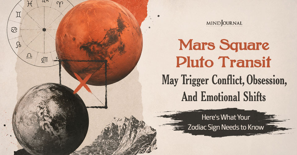 Mars Square Pluto Transit May Trigger Conflict, Obsession, And Emotional Shifts Here's What Your Zodiac Sign Needs to Know