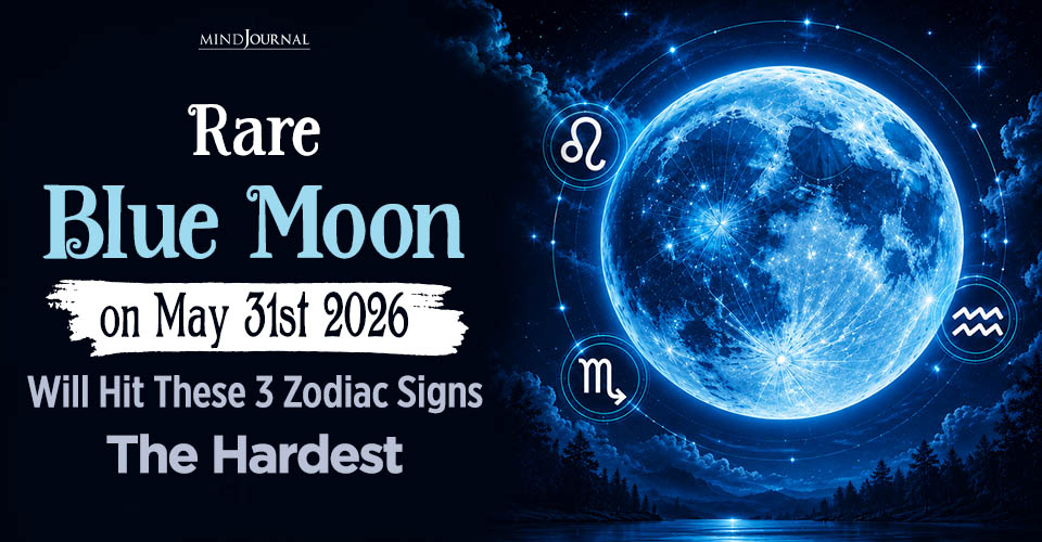 Rare Blue Moon on May 31, 2026 Will Hit These 3 Zodiac Signs the Hardest