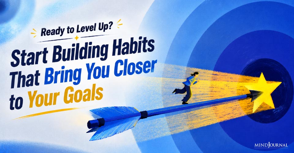 3 Clear Building Habits That Bring You Closer To Your Goals