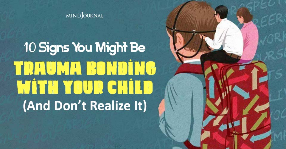 Trauma Bond Child And Parent: 10 Top Signs Expose The Truth