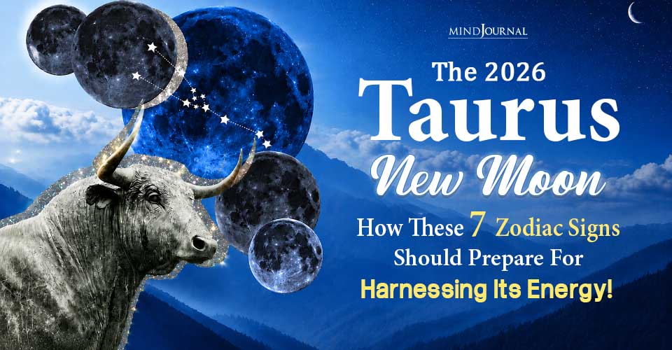 New Taurus Moon 2026:Powerful Effect On These 7 Zodiac Signs