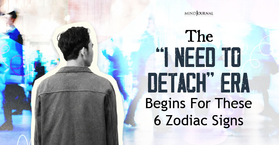 6 Most Detached Zodiac Signs