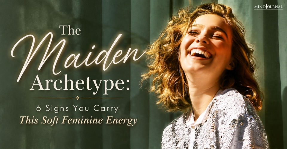 The Maiden Archetype: 6 Powerful Signs You Embody Her