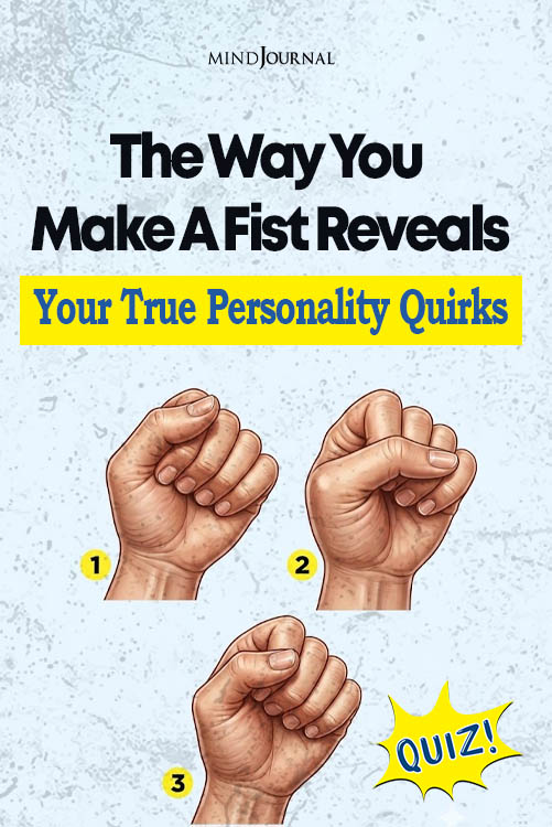the way you make a fist says a lot about you