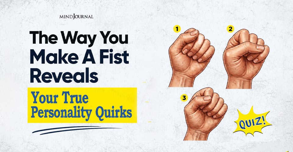 Fist Personality Test: 3 Interesting Styles Reveal Traits
