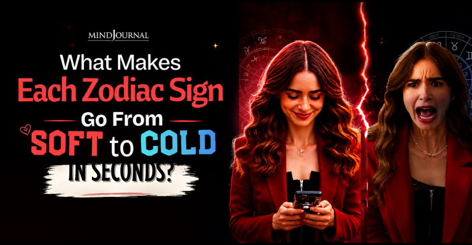 Zodiac Signs Feelings: How The 12 Signs Go From Soft To Cold