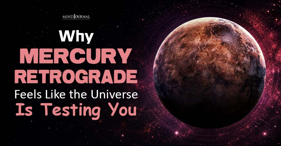 Why Mercury Retrograde Feels Like the Universe Is Testing You