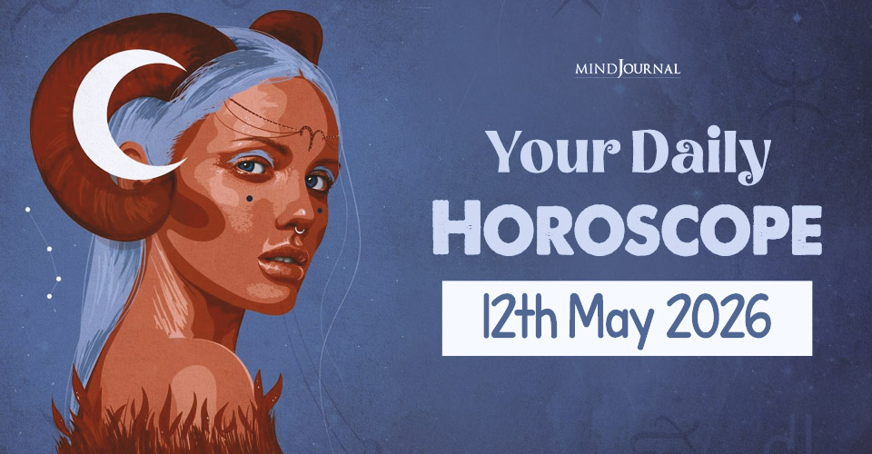 Daily Horoscope 12 May, 2026: Fresh New Insights