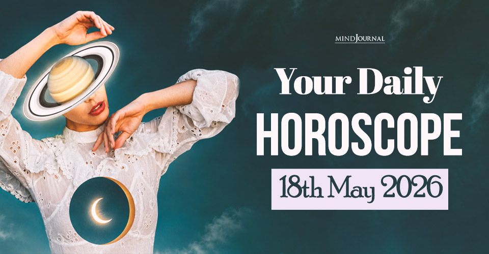 Your Daily Horoscope For 18 May, 2026: Free Predictions