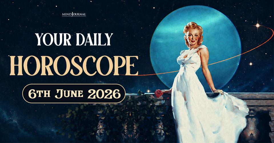 Daily Horoscope For 6 June, 2026: Interesting Guide