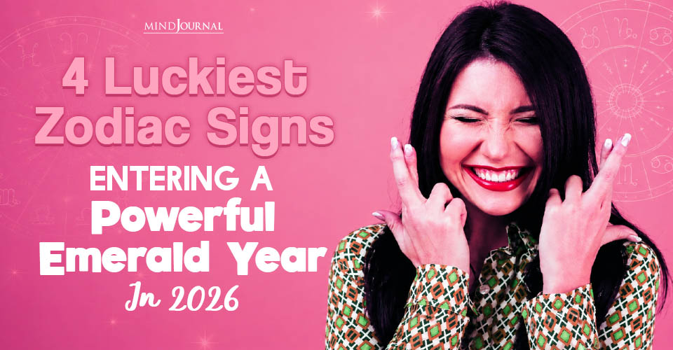 4 Luckiest Zodiac Signs Entering A Powerful Emerald Year 2026