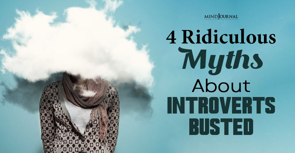 4 Ridiculous Myths About Introverts: Why They're Not Antisocial